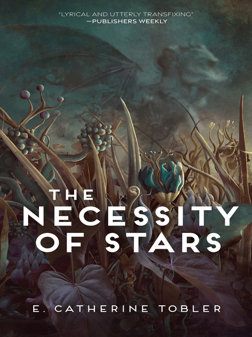 Title details for The Necessity of Stars by E. Catherine Tobler - Available